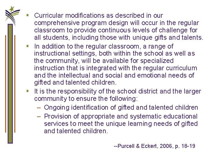 § Curricular modifications as described in our comprehensive program design will occur in the