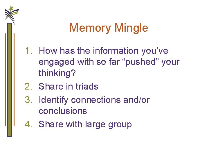 Memory Mingle 1. How has the information you’ve engaged with so far “pushed” your