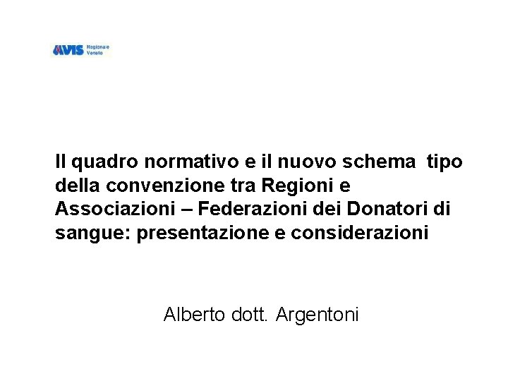 Il quadro normativo e il nuovo schema tipo della convenzione tra Regioni e Associazioni