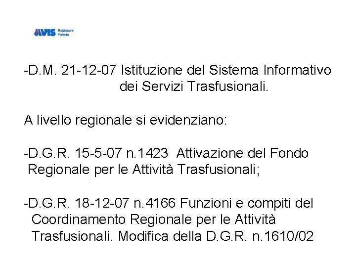 -D. M. 21 -12 -07 Istituzione del Sistema Informativo dei Servizi Trasfusionali. A livello