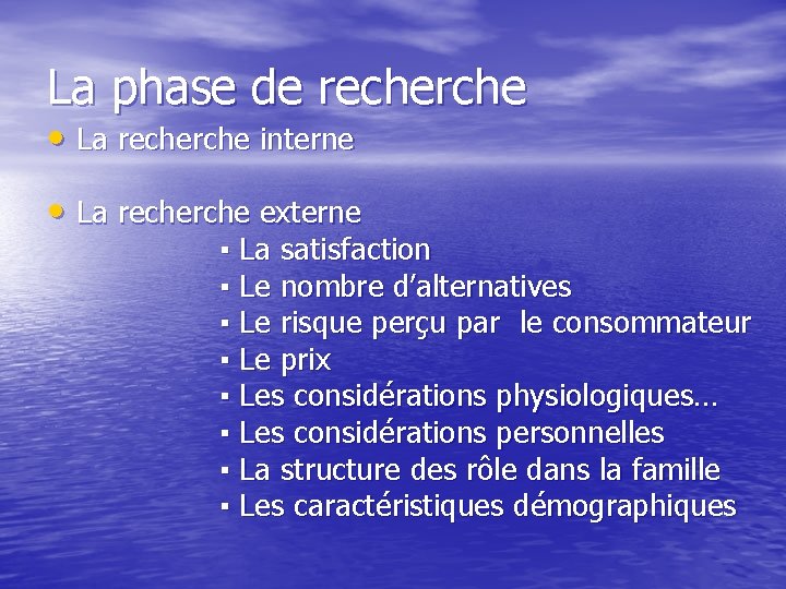 La phase de recherche • La recherche interne • La recherche externe ▪ La