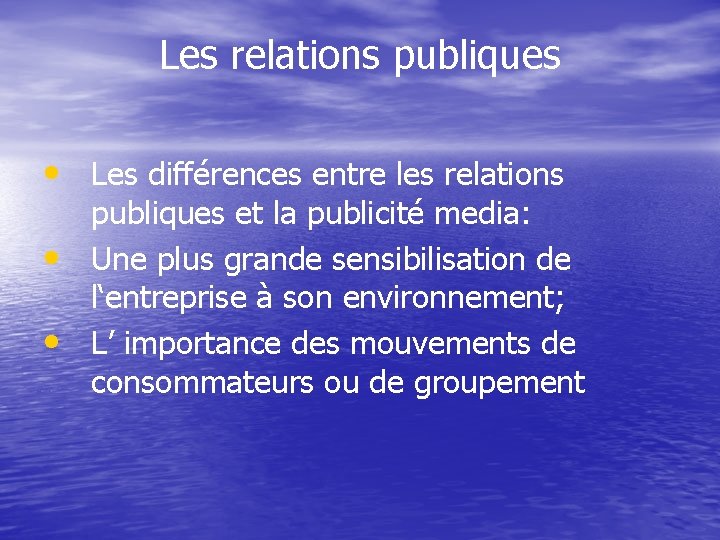 Les relations publiques • Les différences entre les relations • • publiques et la