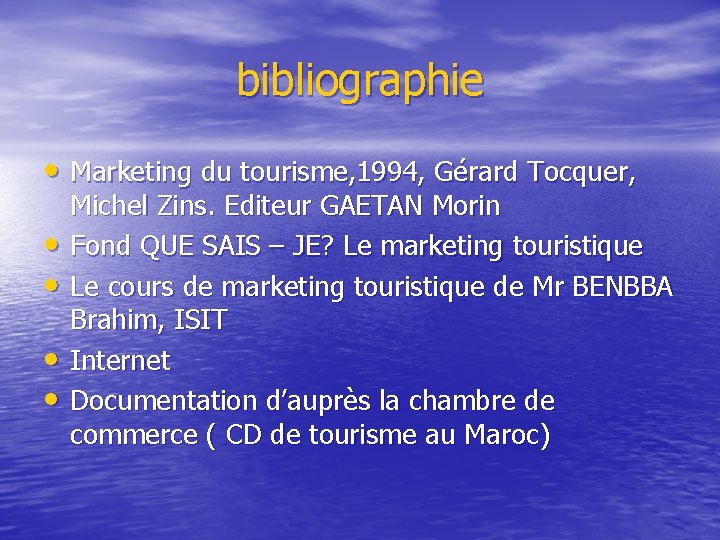 bibliographie • Marketing du tourisme, 1994, Gérard Tocquer, • • Michel Zins. Editeur GAETAN