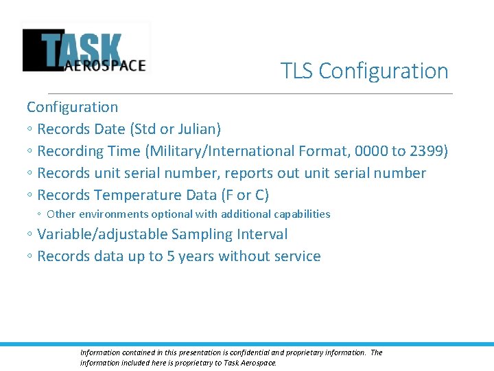 TLS Configuration ◦ Records Date (Std or Julian) ◦ Recording Time (Military/International Format, 0000