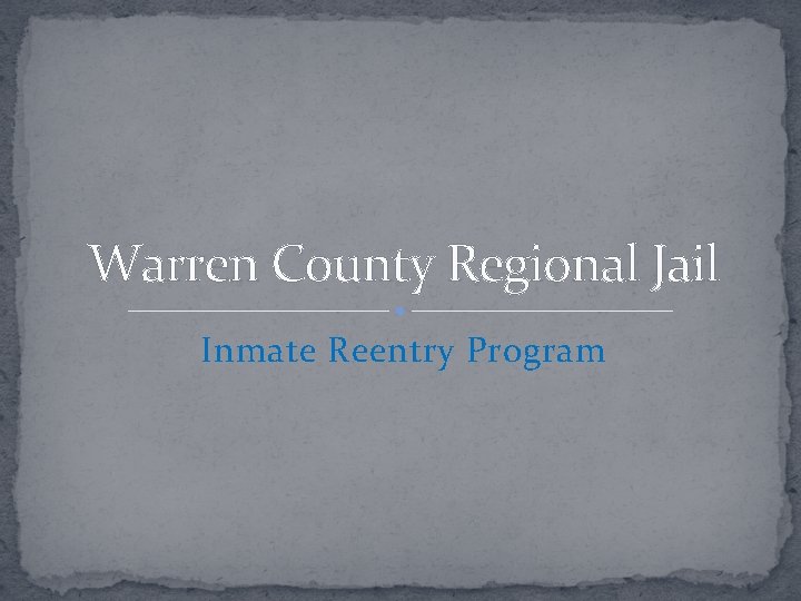 Warren County Regional Jail Inmate Reentry Program 