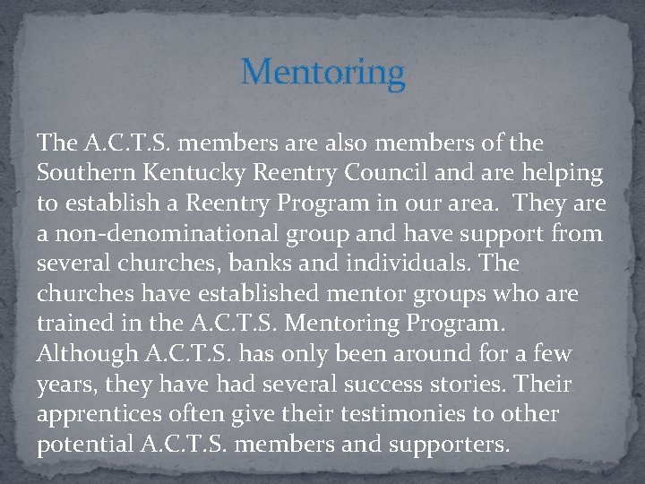 Mentoring The A. C. T. S. members are also members of the Southern Kentucky