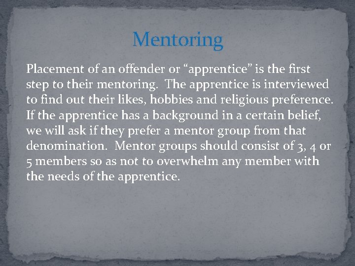 Mentoring Placement of an offender or “apprentice” is the first step to their mentoring.