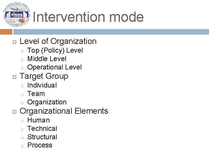 Intervention mode Level of Organization o o o Target Group o o o Top