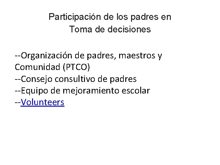 Participación de los padres en Toma de decisiones --Organización de padres, maestros y Comunidad