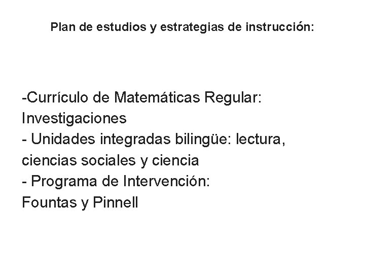 Plan de estudios y estrategias de instrucción: -Currículo de Matemáticas Regular: Investigaciones - Unidades