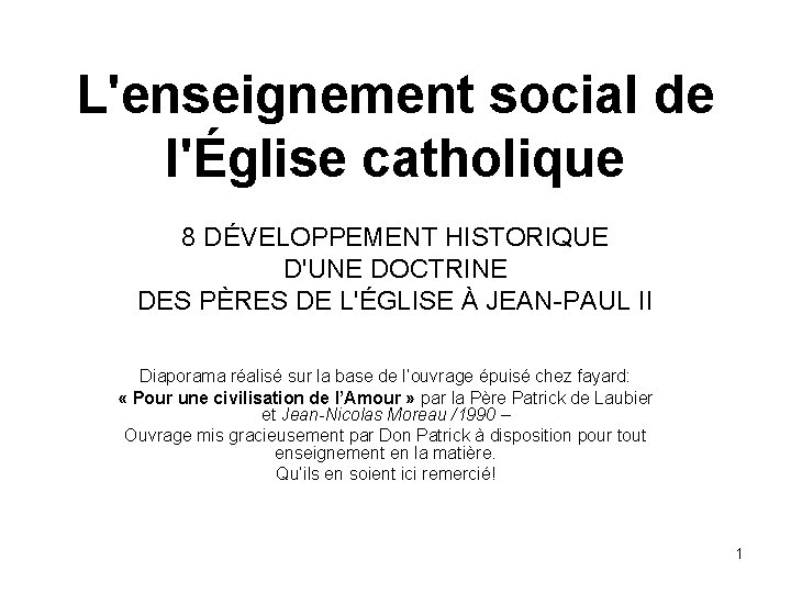 L'enseignement social de l'Église catholique 8 DÉVELOPPEMENT HISTORIQUE D'UNE DOCTRINE DES PÈRES DE L'ÉGLISE