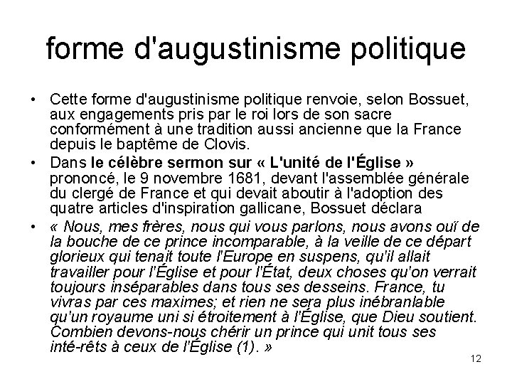 forme d'augustinisme politique • Cette forme d'augustinisme politique renvoie, selon Bossuet, aux engagements pris