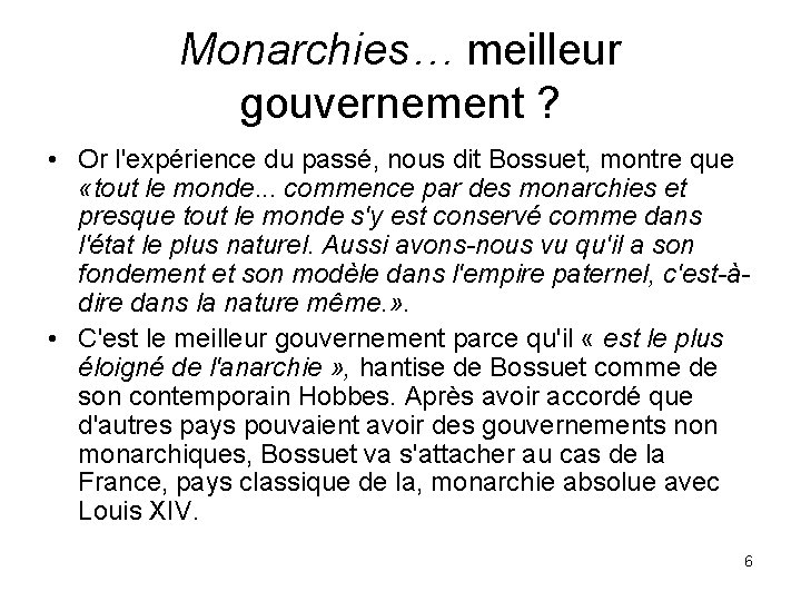 Monarchies… meilleur gouvernement ? • Or l'expérience du passé, nous dit Bossuet, montre que