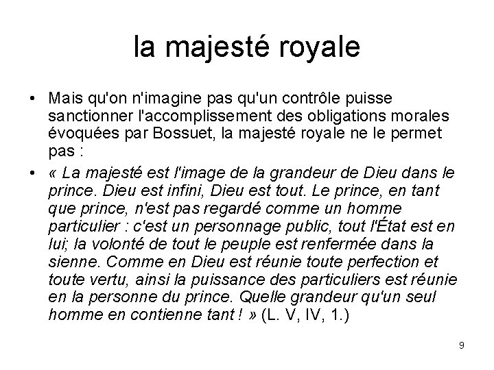 la majesté royale • Mais qu'on n'imagine pas qu'un contrôle puisse sanctionner l'accomplissement des