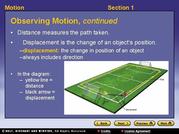 Motion Section 1 Observing Motion, continued • Distance measures the path taken. • Displacement