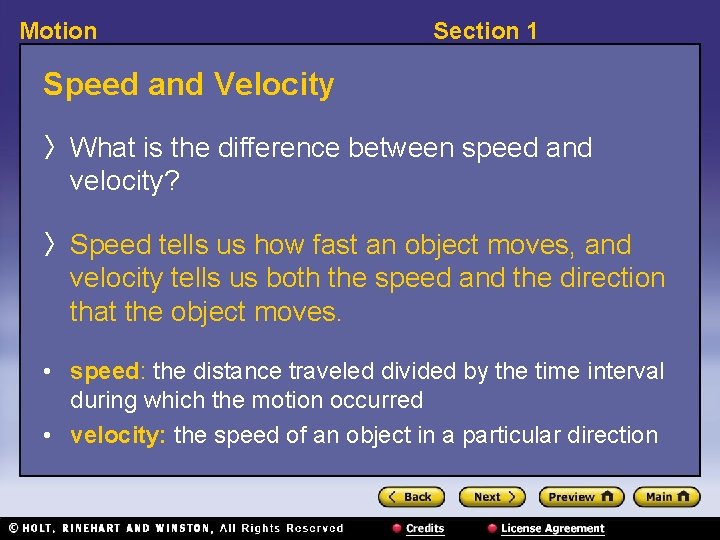 Motion Section 1 Speed and Velocity 〉 What is the difference between speed and