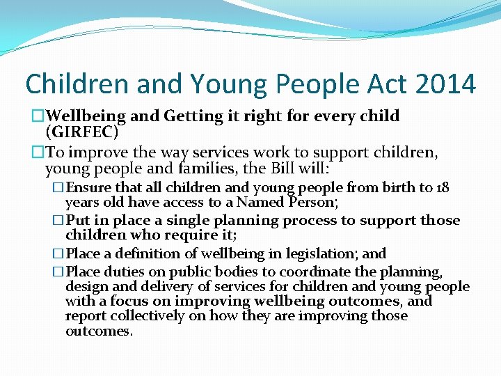 Children and Young People Act 2014 �Wellbeing and Getting it right for every child