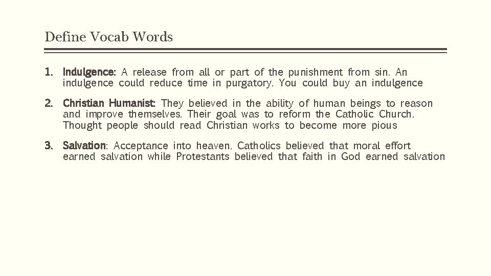 Define Vocab Words 1. Indulgence: A release from all or part of the punishment