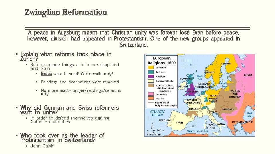Zwinglian Reformation A peace in Augsburg meant that Christian unity was forever lost! Even
