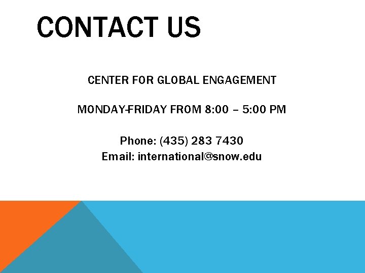 CONTACT US CENTER FOR GLOBAL ENGAGEMENT MONDAY-FRIDAY FROM 8: 00 – 5: 00 PM CONTACT US CENTER FOR GLOBAL ENGAGEMENT MONDAY-FRIDAY FROM 8: 00 – 5: 00 PM