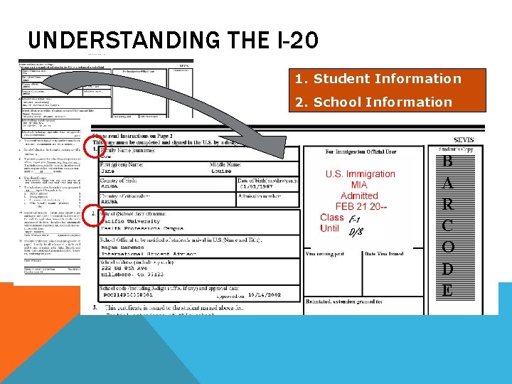 UNDERSTANDING THE I-20 1. Student Information 2. School Information B A R C O UNDERSTANDING THE I-20 1. Student Information 2. School Information B A R C O