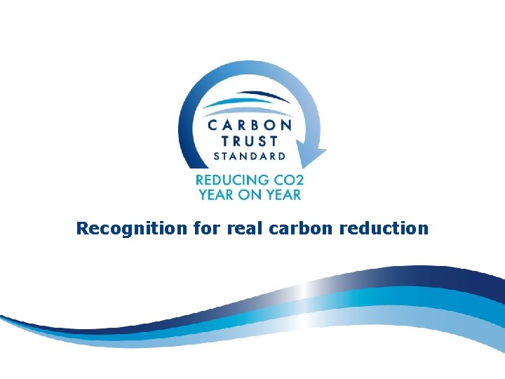 Recognition for real carbon reduction 