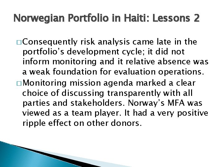 Norwegian Portfolio in Haiti: Lessons 2 � Consequently risk analysis came late in the