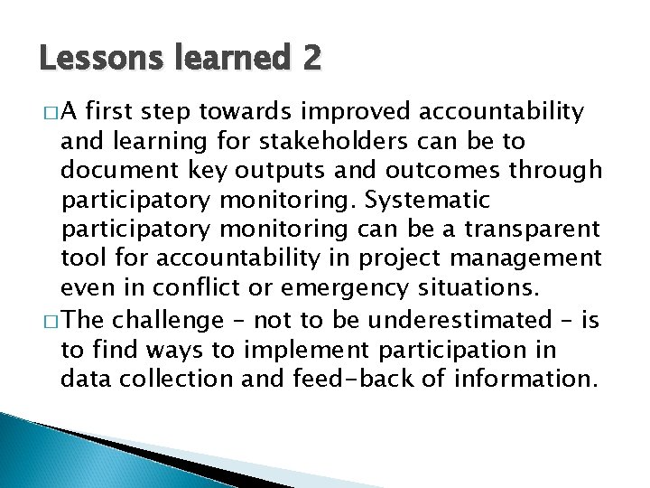 Lessons learned 2 �A first step towards improved accountability and learning for stakeholders can