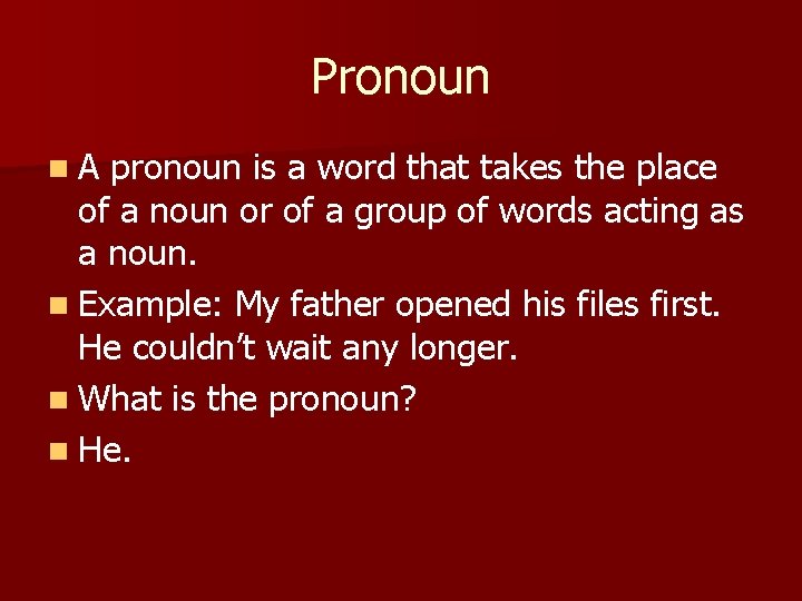 Pronoun n. A pronoun is a word that takes the place of a noun