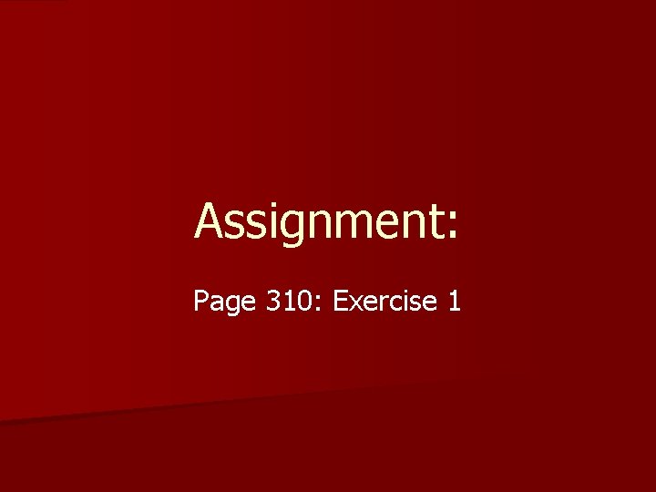Assignment: Page 310: Exercise 1 