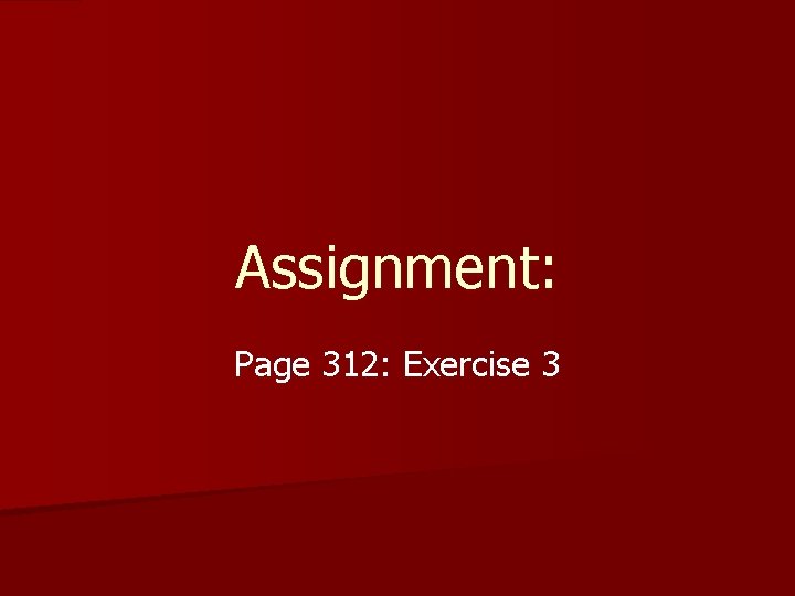 Assignment: Page 312: Exercise 3 