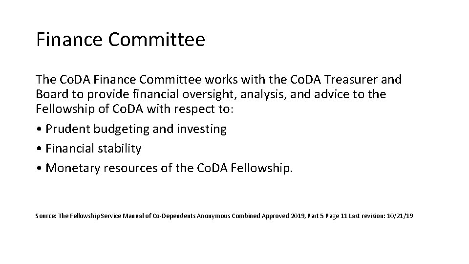 Finance Committee The Co. DA Finance Committee works with the Co. DA Treasurer and