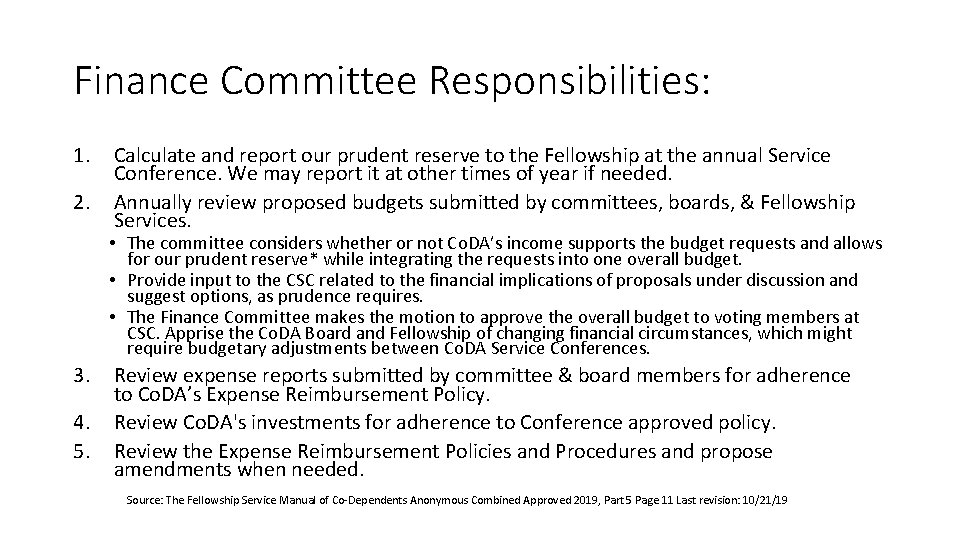 Finance Committee Responsibilities: 1. 2. Calculate and report our prudent reserve to the Fellowship