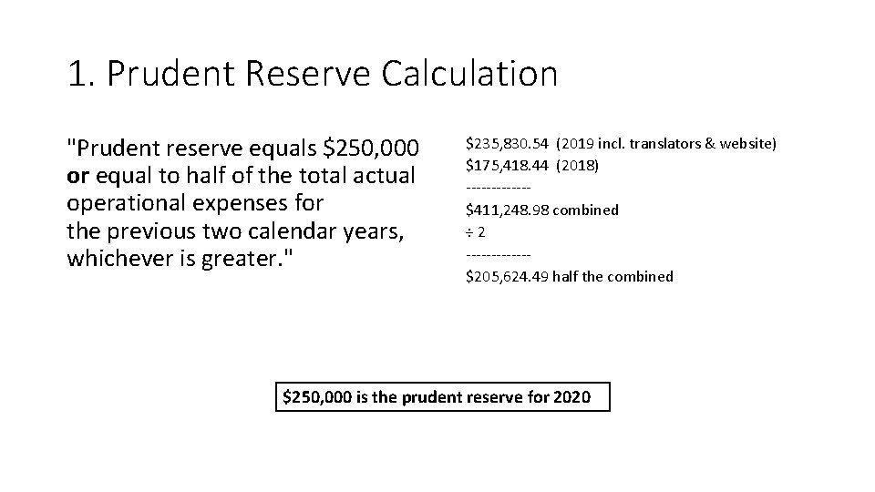 1. Prudent Reserve Calculation "Prudent reserve equals $250, 000 or equal to half of