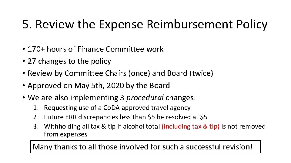 5. Review the Expense Reimbursement Policy • 170+ hours of Finance Committee work •