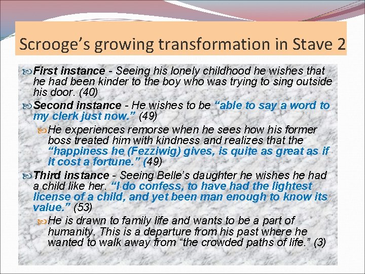 Scrooge’s growing transformation in Stave 2 First instance - Seeing his lonely childhood he Scrooge’s growing transformation in Stave 2 First instance - Seeing his lonely childhood he