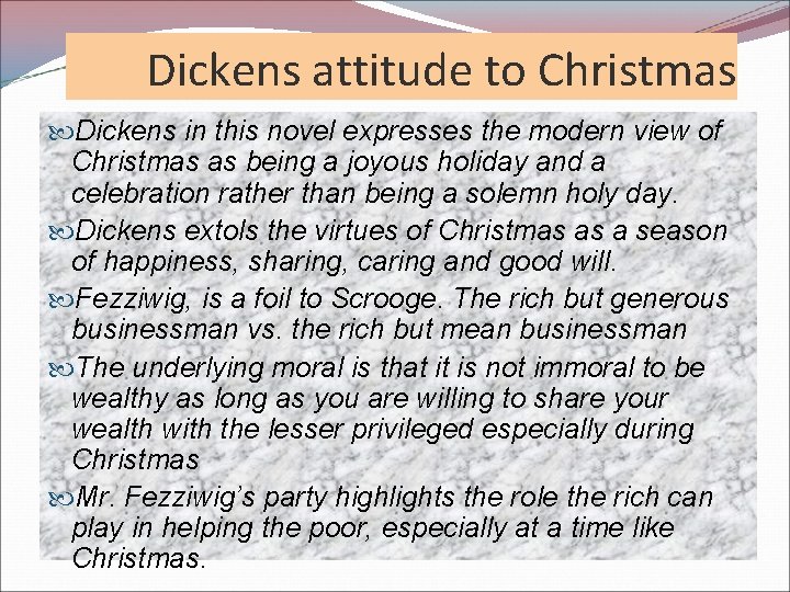 Dickens attitude to Christmas Dickens in this novel expresses the modern view of Christmas Dickens attitude to Christmas Dickens in this novel expresses the modern view of Christmas
