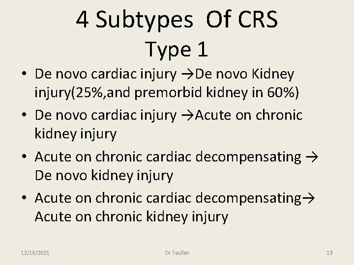 4 Subtypes Of CRS Type 1 • De novo cardiac injury →De novo Kidney