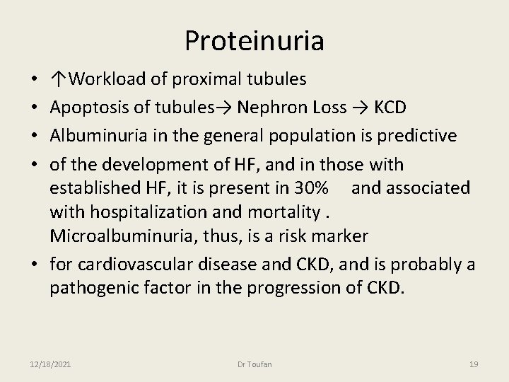 Proteinuria ↑Workload of proximal tubules Apoptosis of tubules→ Nephron Loss → KCD Albuminuria in