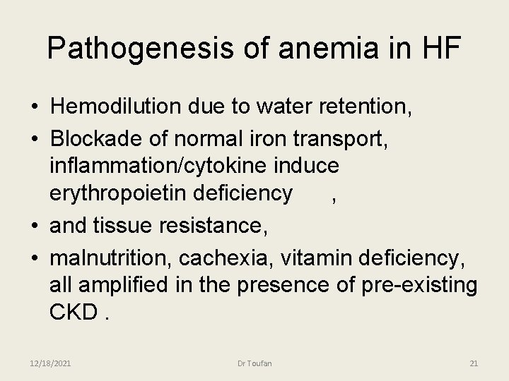 Pathogenesis of anemia in HF • Hemodilution due to water retention, • Blockade of