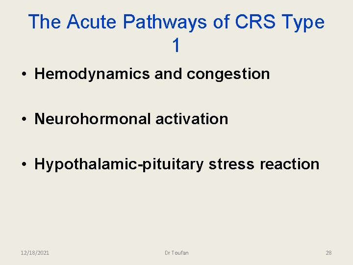 The Acute Pathways of CRS Type 1 • Hemodynamics and congestion • Neurohormonal activation