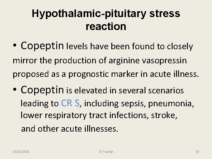 Hypothalamic-pituitary stress reaction • Copeptin levels have been found to closely mirror the production