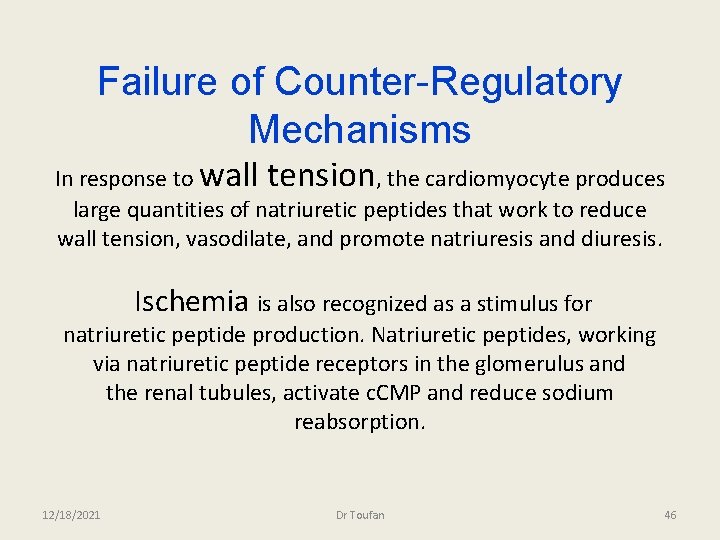 Failure of Counter-Regulatory Mechanisms In response to wall tension, the cardiomyocyte produces large quantities