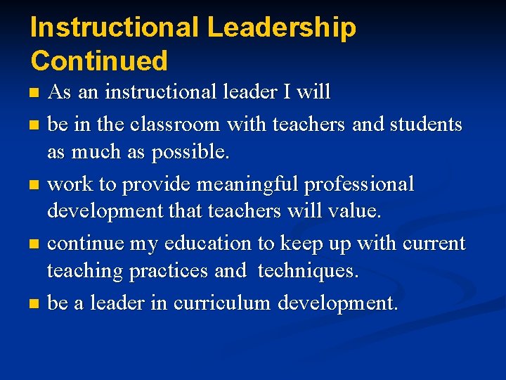 Instructional Leadership Continued As an instructional leader I will n be in the classroom