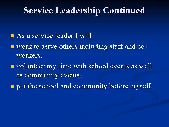 Service Leadership Continued As a service leader I will n work to serve others
