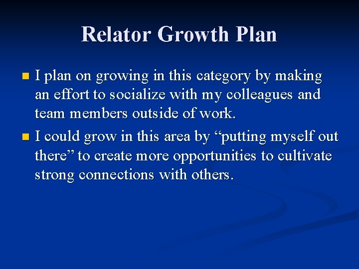 Relator Growth Plan I plan on growing in this category by making an effort