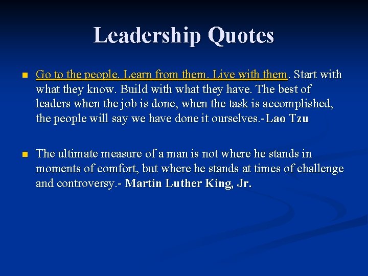 Leadership Quotes n Go to the people. Learn from them. Live with them. Start
