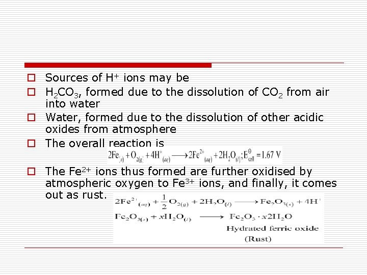 o Sources of H+ ions may be o H 2 CO 3, formed due