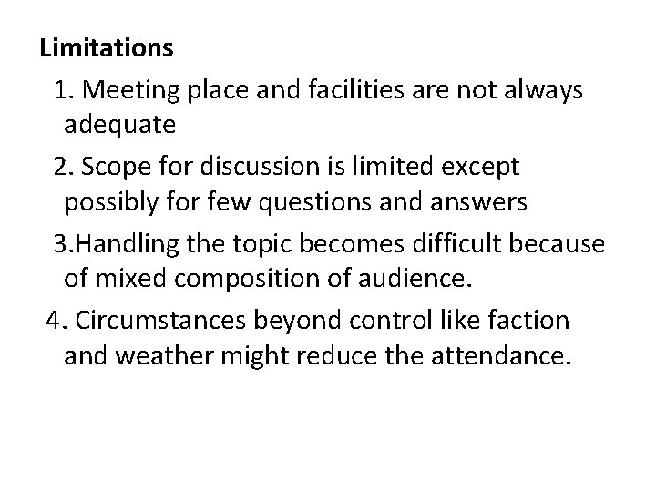 Limitations 1. Meeting place and facilities are not always adequate 2. Scope for discussion