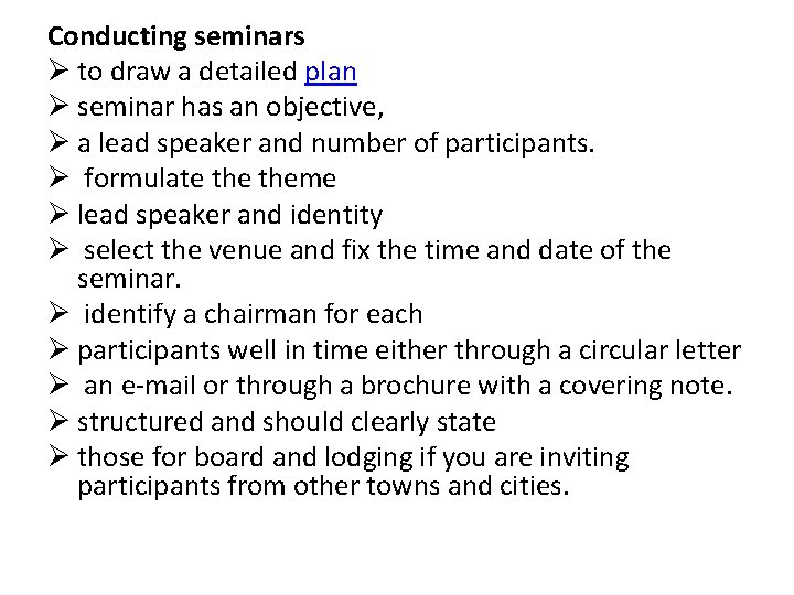 Conducting seminars Ø to draw a detailed plan Ø seminar has an objective, Ø